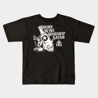 Drink Wine, Worship Satan Kids T-Shirt